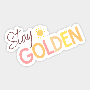 Stay Golden Sunny Design - Inspiring Quotes Sticker